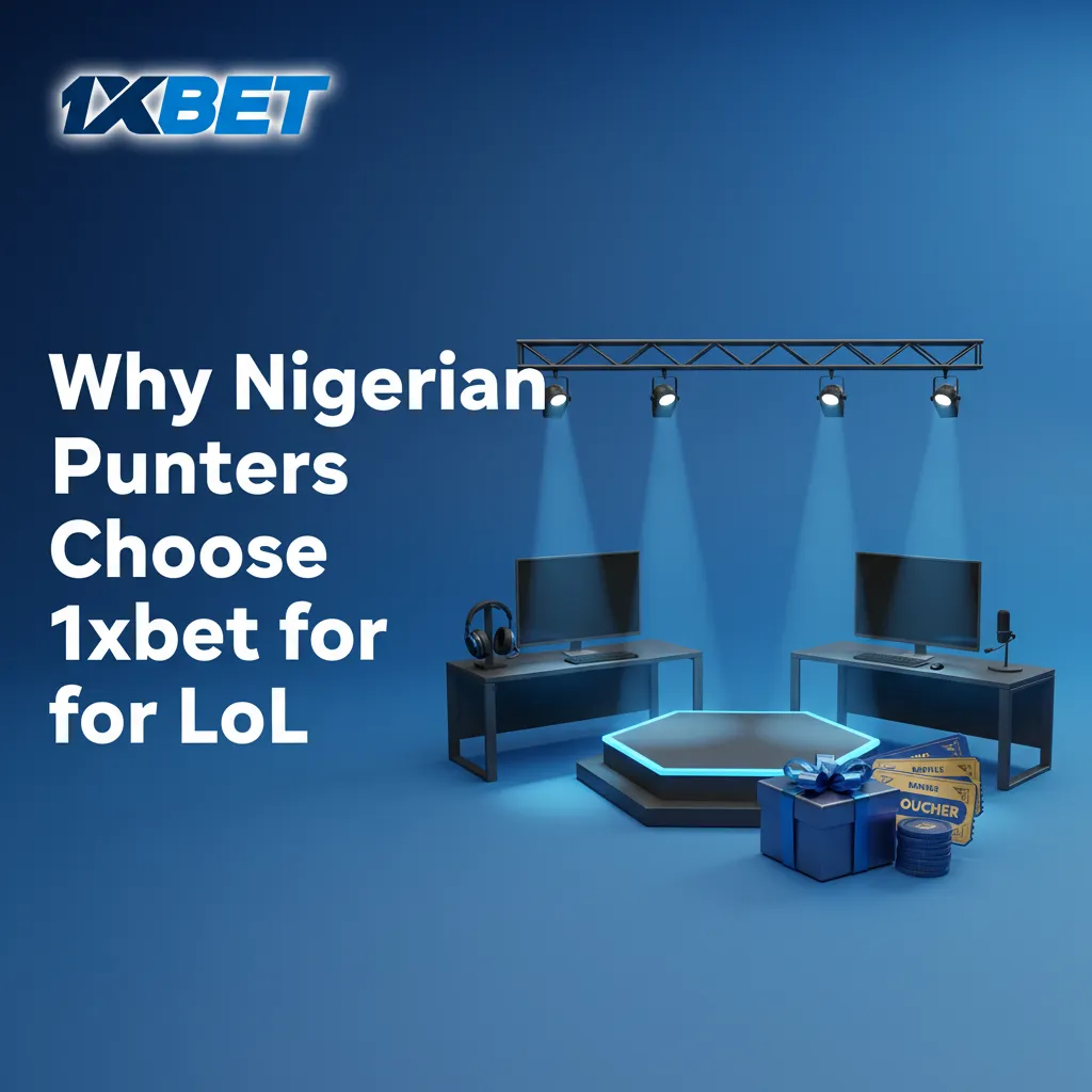 1xBet League of Legends Nigeria banner: high odds, welcome bonus, NGN payments, 24/7 support, easy mobile app